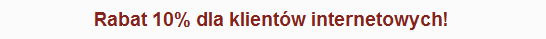 RABAT 10 PROCENT - poznaj szczegóły >>